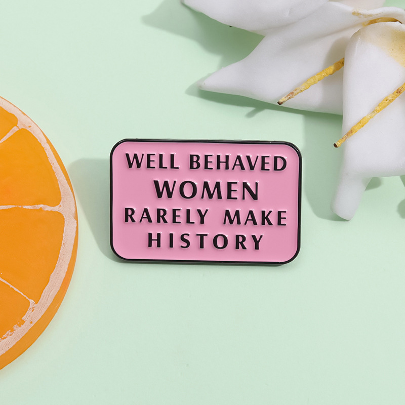 Jewelry Making Quotes - Well Behaved Women Rarely Make History